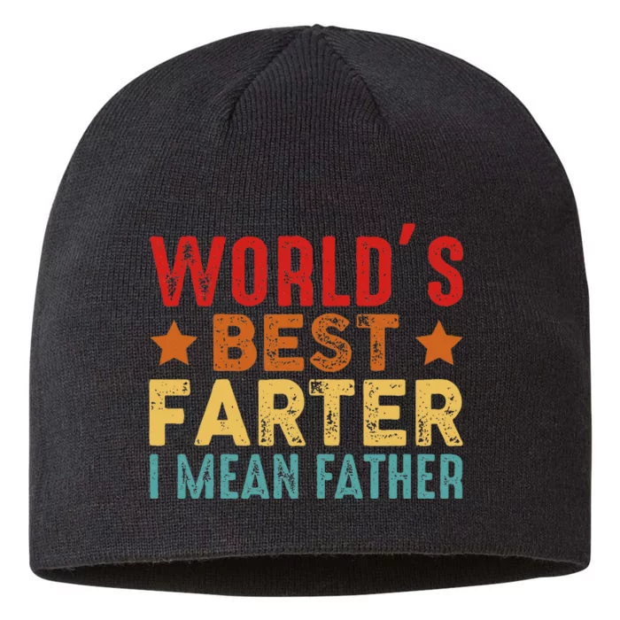 Worlds Best Farter I Mean Father Best Dad Ever Cool 8 1/2in Sustainable Knit Beanie