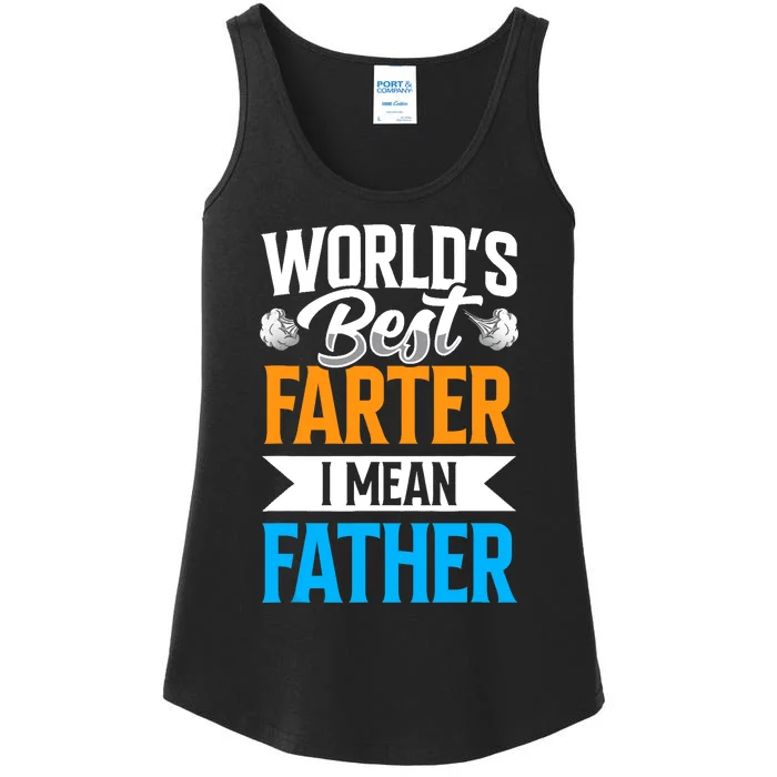 World's Best Farter I Mean Father Dad Father's Day Daddy Ladies Essential Tank