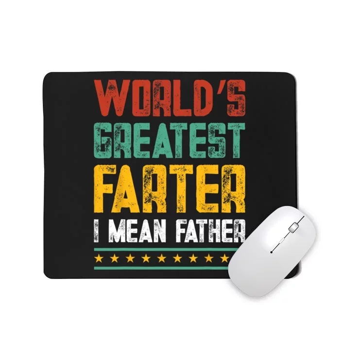 Worlds Best Farter I Mean Father Best Dad Ever Cool Men Mousepad