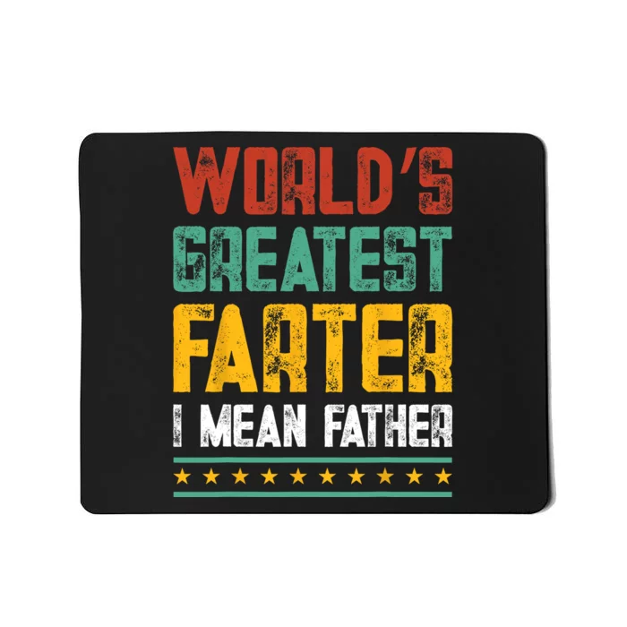 Worlds Best Farter I Mean Father Best Dad Ever Cool Men Mousepad