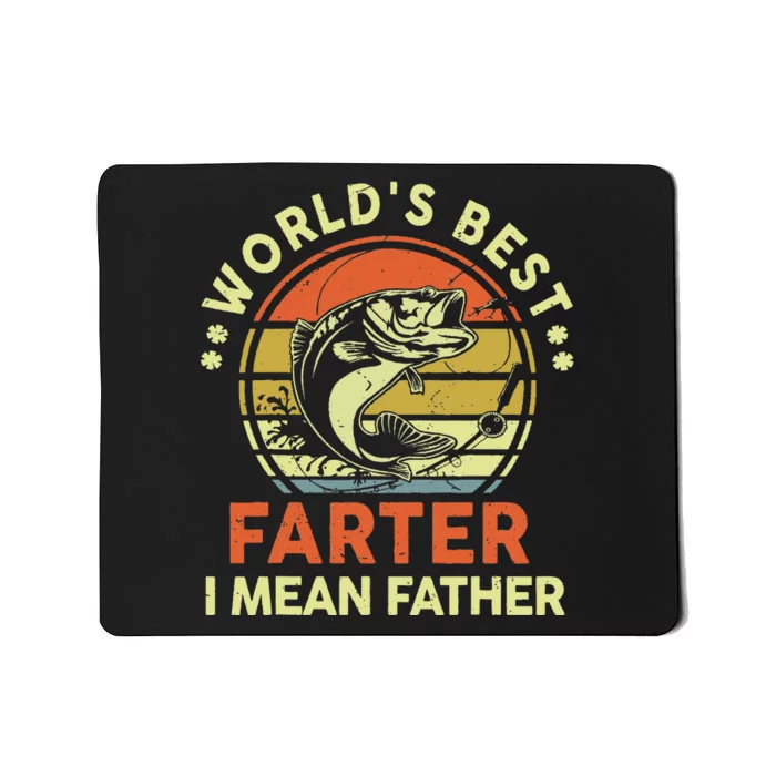 World's Best Farter I Mean Father Day Gift Funny Dad Fishing Mousepad