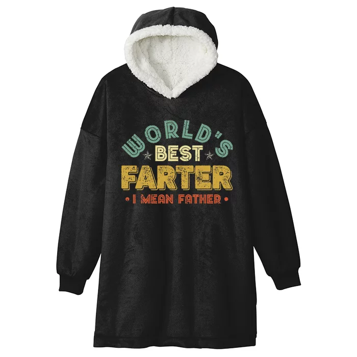 Worlds Best Farter I Mean Father Cool Dad Gift For Dad Hooded Wearable Blanket