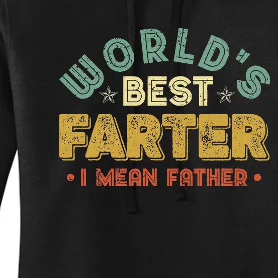 Worlds Best Farter I Mean Father Cool Dad Gift For Dad Women's Pullover Hoodie