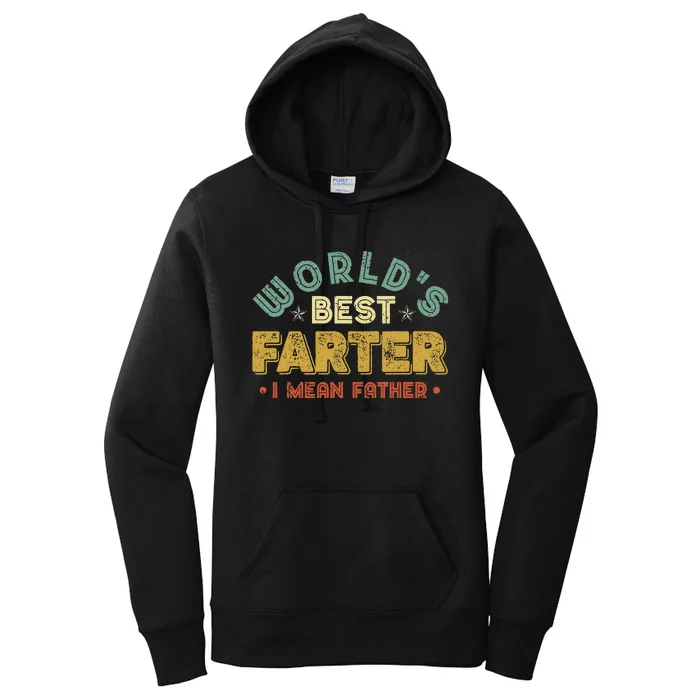 Worlds Best Farter I Mean Father Cool Dad Gift For Dad Women's Pullover Hoodie