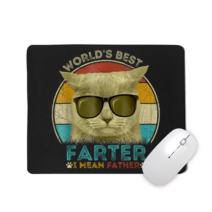 Worlds Best Farter I Mean Father Best Cat Dad Ever Mousepad