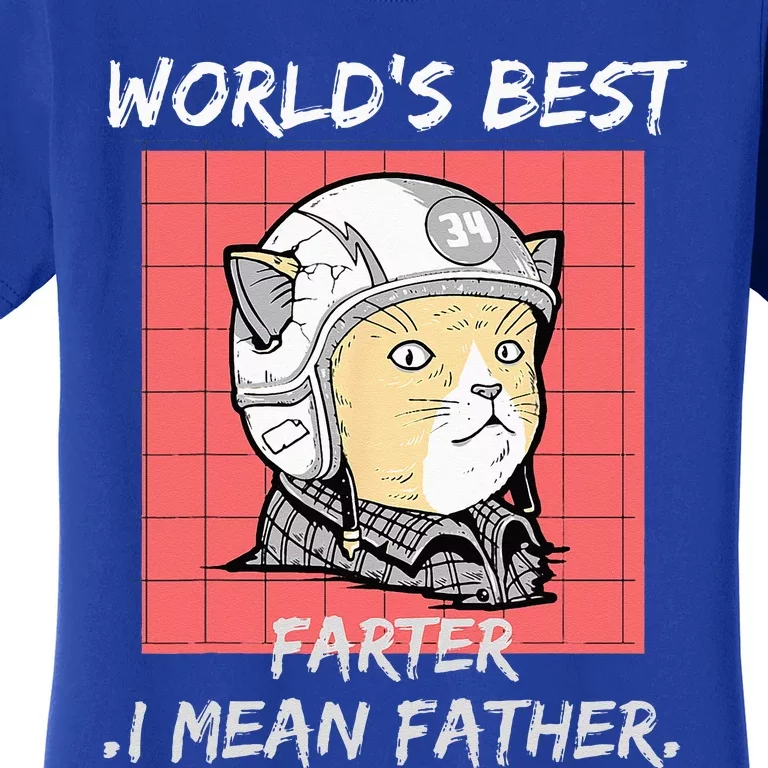 Worlds Best Farter I Mean Father Best Cat Dad Ever Women's T-Shirt