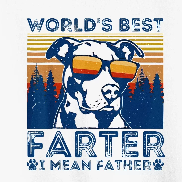 Worlds Best Farter I Mean Father Best Dad Ever Cool Dog Toddler T-Shirt