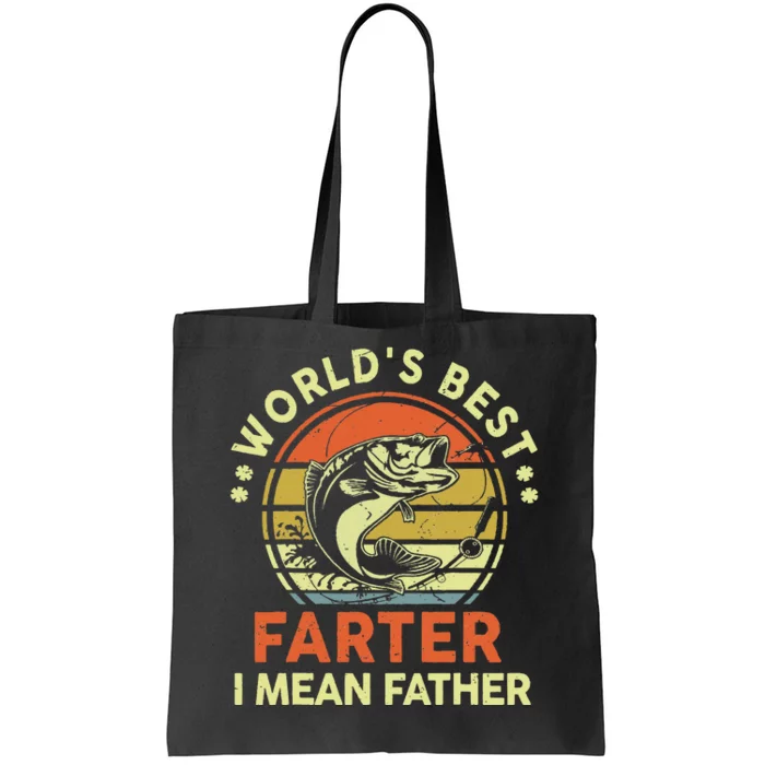 World's Best Farter I Mean Father Day Gift Funny Dad Fishing Tote Bag