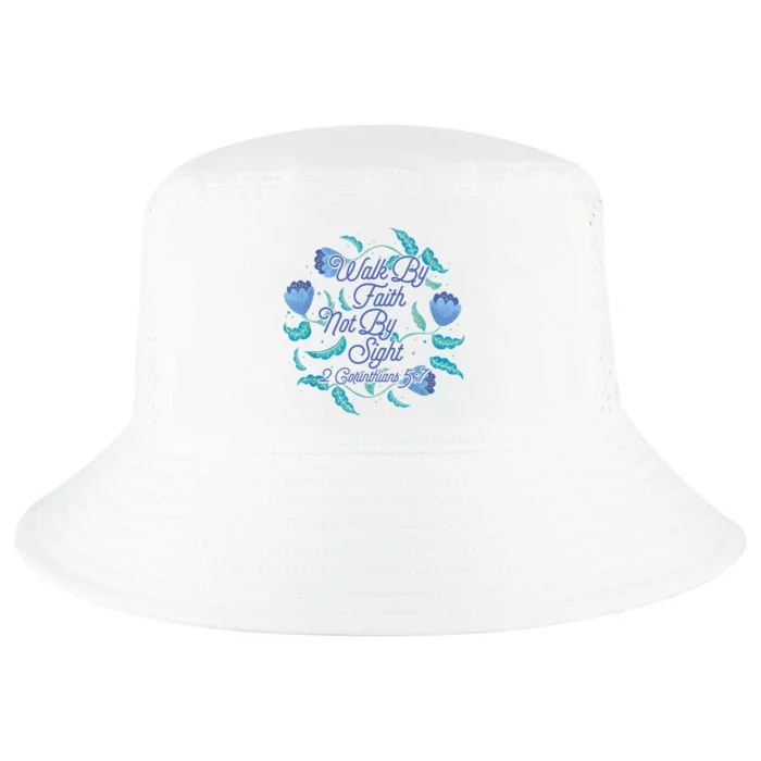 Walk By Faith Not By Sight 2 Corinthians 5:7 Cool Comfort Performance Bucket Hat