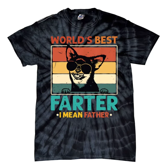 Worlds Best Farter I Mean Father Best Dad Ever Cool Dog Tie-Dye T-Shirt