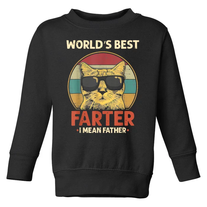 Worlds Best Farter I Mean Father Best Cat Dad Ever Funny Toddler Sweatshirt