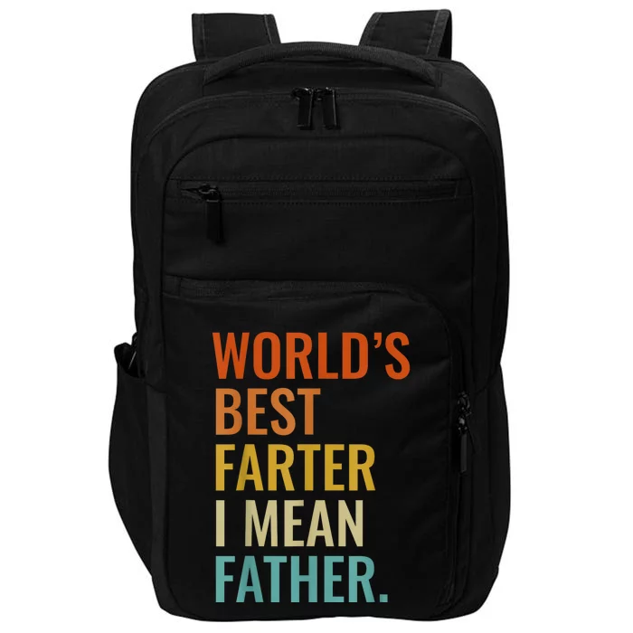 Worlds Best Farter I Mean Father Best Dad Ever Cool Men Impact Tech Backpack