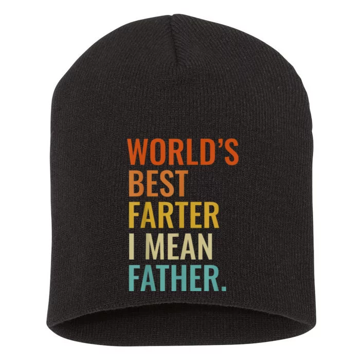 Worlds Best Farter I Mean Father Best Dad Ever Cool Men Short Acrylic Beanie