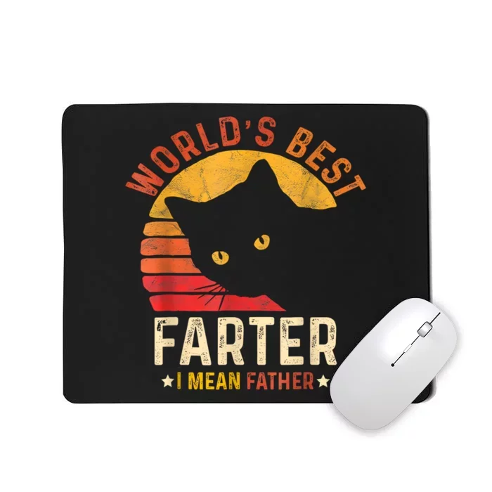 Worlds Best Farter I Mean Father Best Cat Dad Ever Mousepad