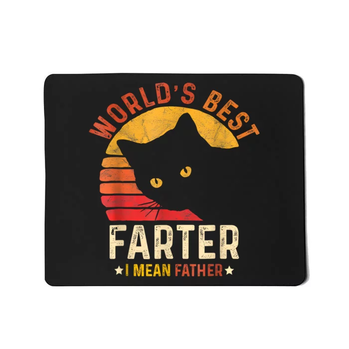 Worlds Best Farter I Mean Father Best Cat Dad Ever Mousepad