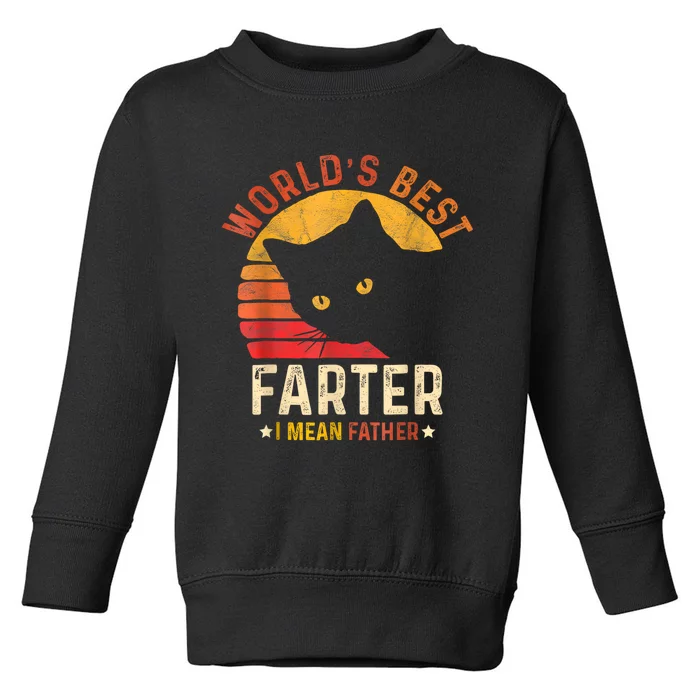 Worlds Best Farter I Mean Father Best Cat Dad Ever Toddler Sweatshirt