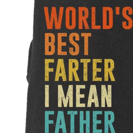 Worlds Best Farter I Mean Father Funny Fathers Day Humor Doggie 3-End Fleece Hoodie