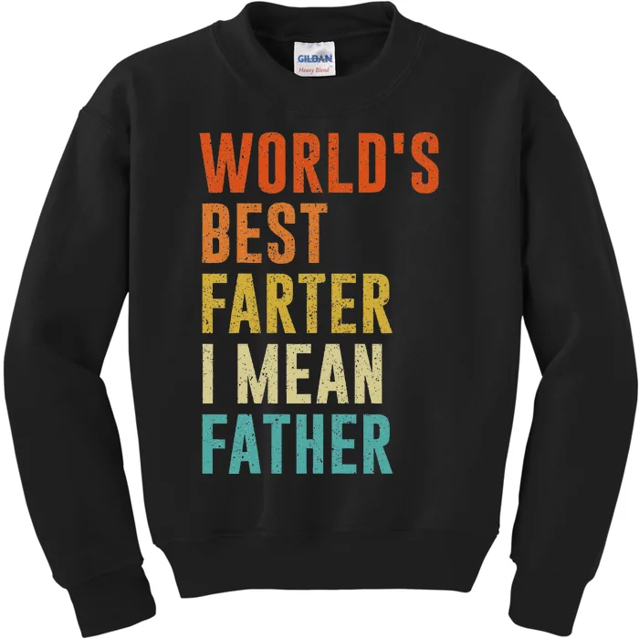 Worlds Best Farter I Mean Father Funny Fathers Day Humor Kids Sweatshirt