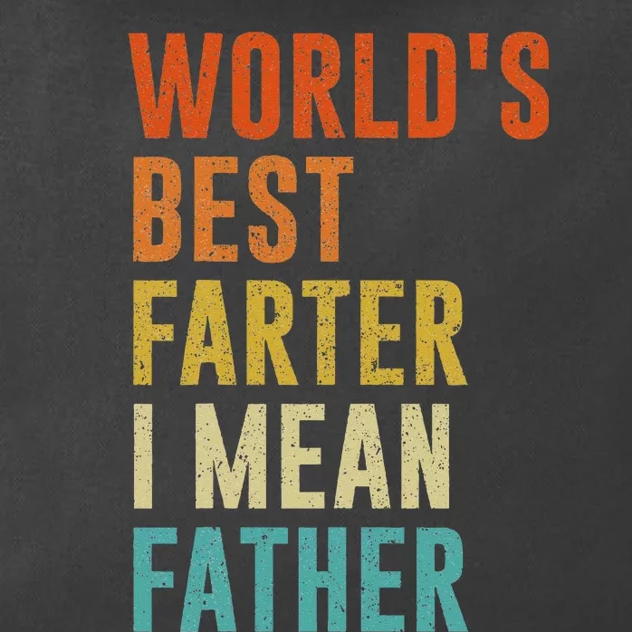 Worlds Best Farter I Mean Father Funny Fathers Day Humor Zip Tote Bag