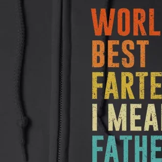 Worlds Best Farter I Mean Father Funny Fathers Day Humor Full Zip Hoodie