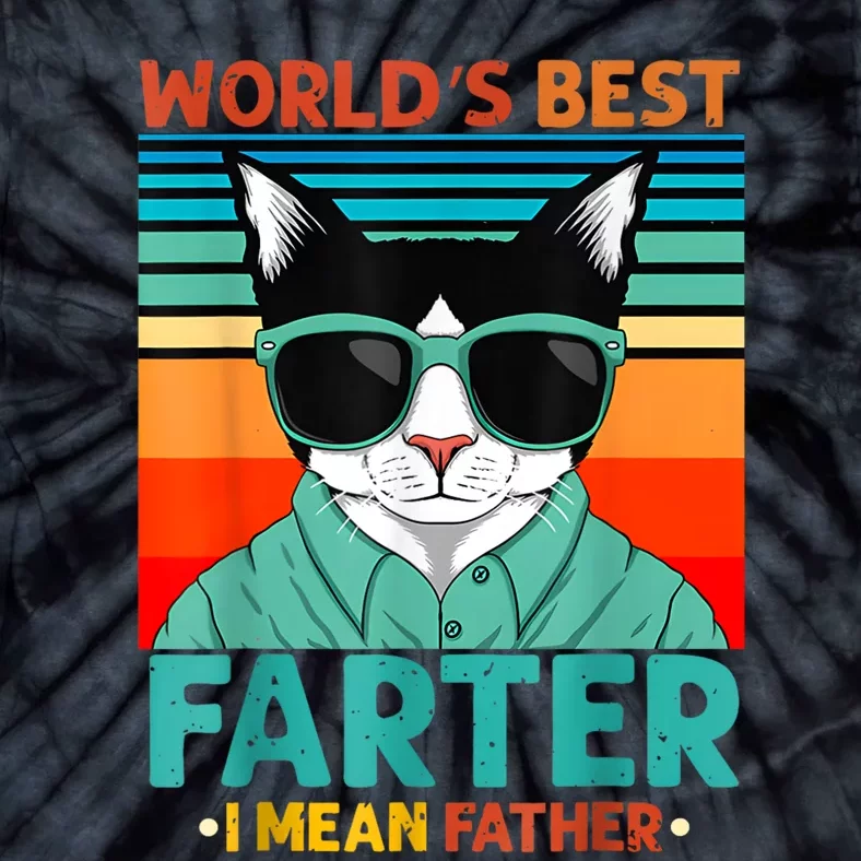 Worlds Best Farter I Mean Father Best Cat Dad Ever Tie-Dye T-Shirt