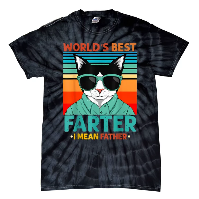 Worlds Best Farter I Mean Father Best Cat Dad Ever Tie-Dye T-Shirt