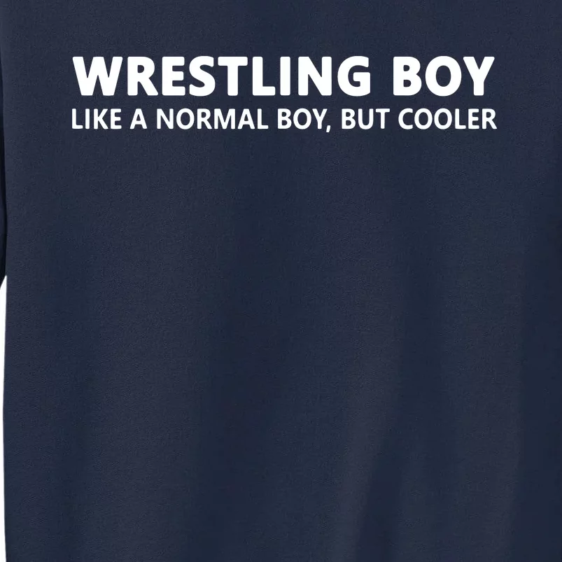 Wrestling Boy Funny Wrestling Boy Tall Sweatshirt