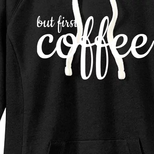 Womens But First Coffee Women's Fleece Hoodie