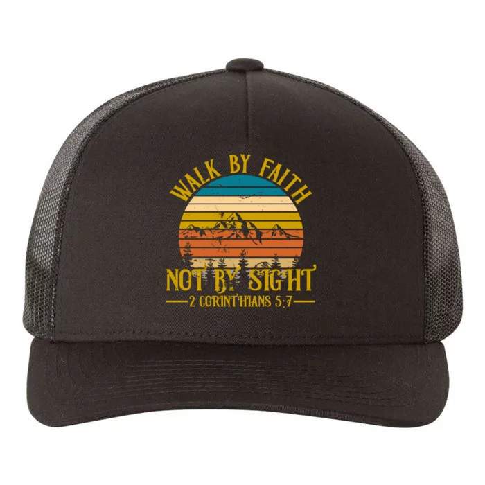 Walk By Faith Not By Sight 2 Corinthians 5:7 Yupoong Adult 5-Panel Trucker Hat