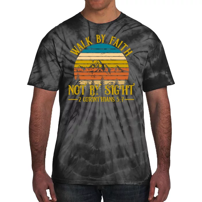 Walk By Faith Not By Sight 2 Corinthians 5:7 Tie-Dye T-Shirt