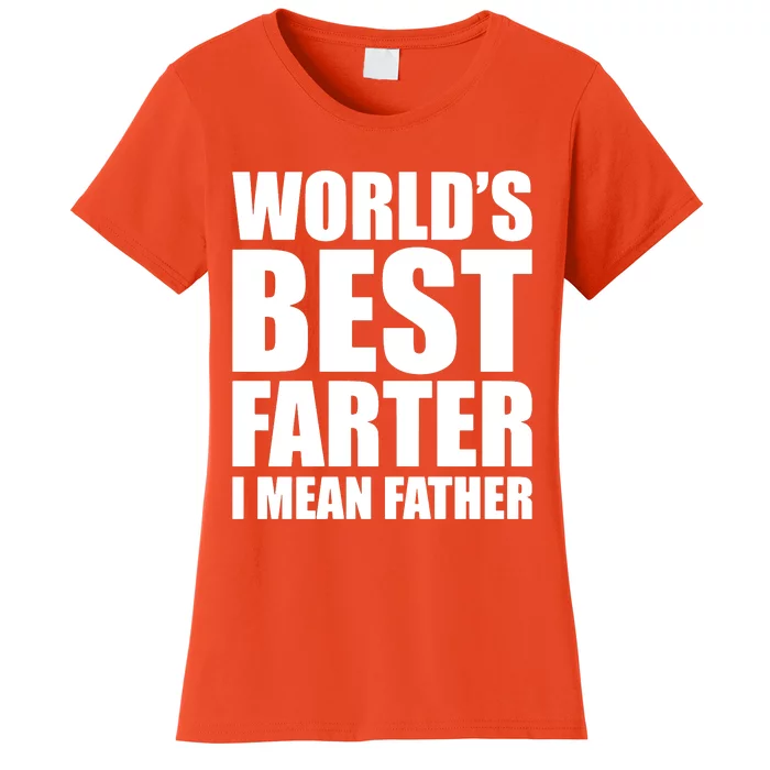 WorldS Best Farter I Mean Father Women's T-Shirt