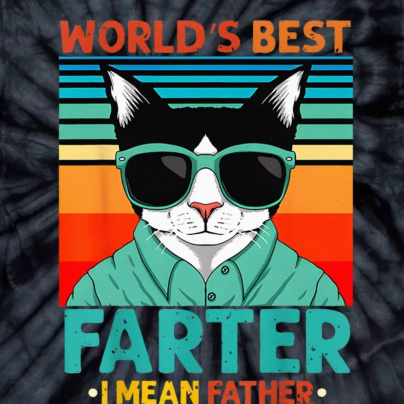 Worlds Best Farter I Mean Father Best Cat Dad Ever Tie-Dye T-Shirt