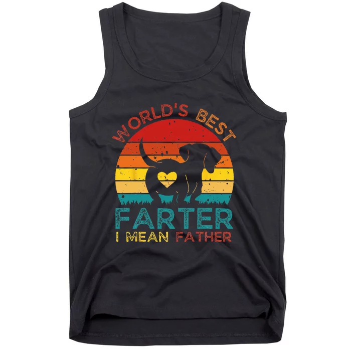 Worlds Best Farter I Mean Father Best Dad Ever Funn Dog Tank Top