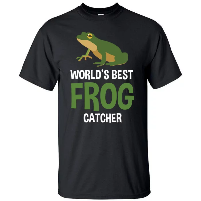 World's Best Frog Catcher Gift Frog Hunter Tall T-Shirt