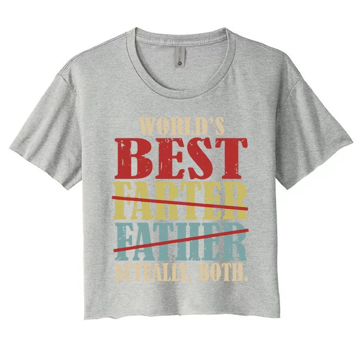 Worlds Best Farter Father Actually Both Happy Fathers Day Women's Crop Top Tee