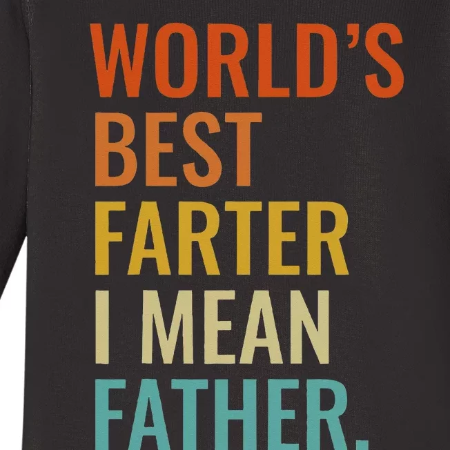 Worlds Best Farter I Mean Father Best Dad Ever Cool Baby Long Sleeve Bodysuit