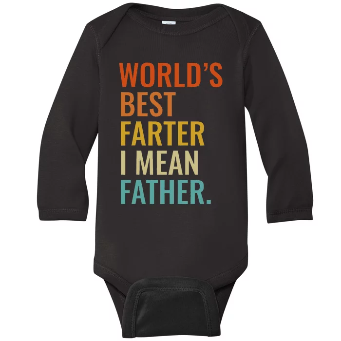 Worlds Best Farter I Mean Father Best Dad Ever Cool Baby Long Sleeve Bodysuit