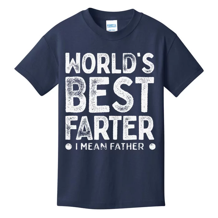 Worlds Best Farter I Mean Father Funny Daddys Day Kids T-Shirt