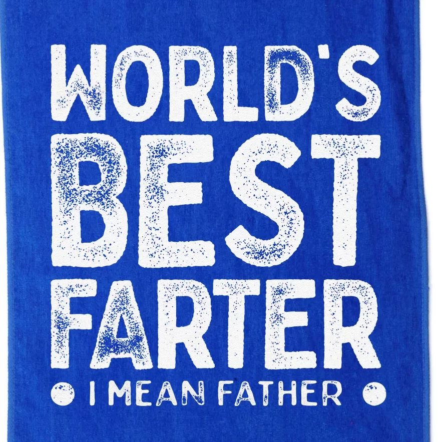 Worlds Best Farter I Mean Father Funny Daddys Day Platinum Collection Golf Towel