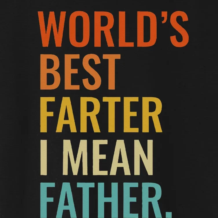 Worlds Best Farter I Mean Father Best Dad Ever Cool Women's Crop Top Tee