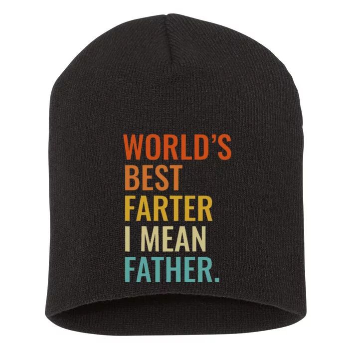 Worlds Best Farter I Mean Father Best Dad Ever Cool Short Acrylic Beanie