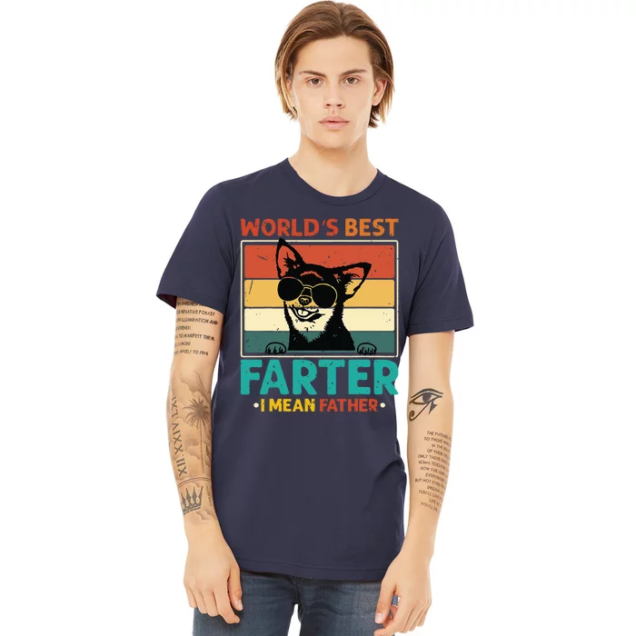 Worlds Best Farter I Mean Father Best Dad Ever Cool Dog Premium T-Shirt