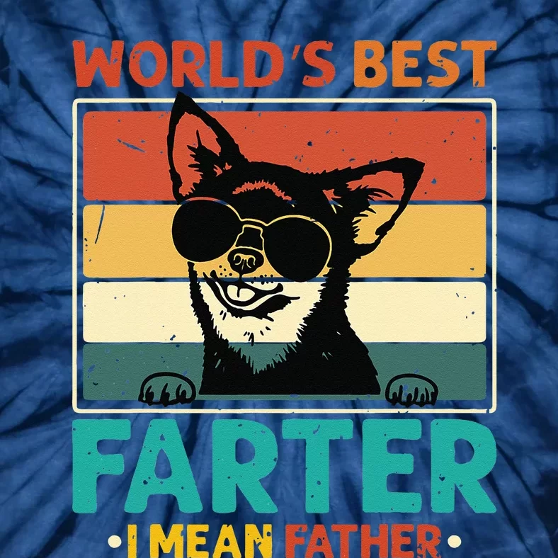 Worlds Best Farter I Mean Father Best Dad Ever Cool Dog Tie-Dye T-Shirt