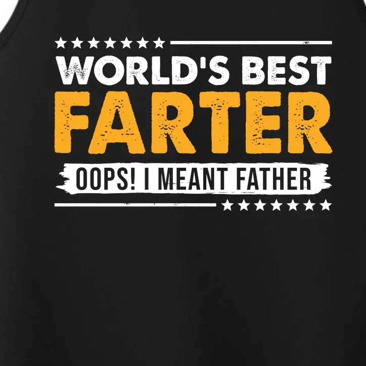 Worlds Best Farter Oops I Meant Father Funny Performance Tank