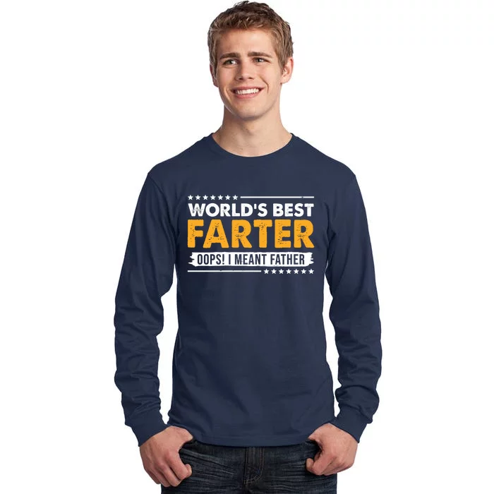 Worlds Best Farter Oops I Meant Father Funny Tall Long Sleeve T-Shirt