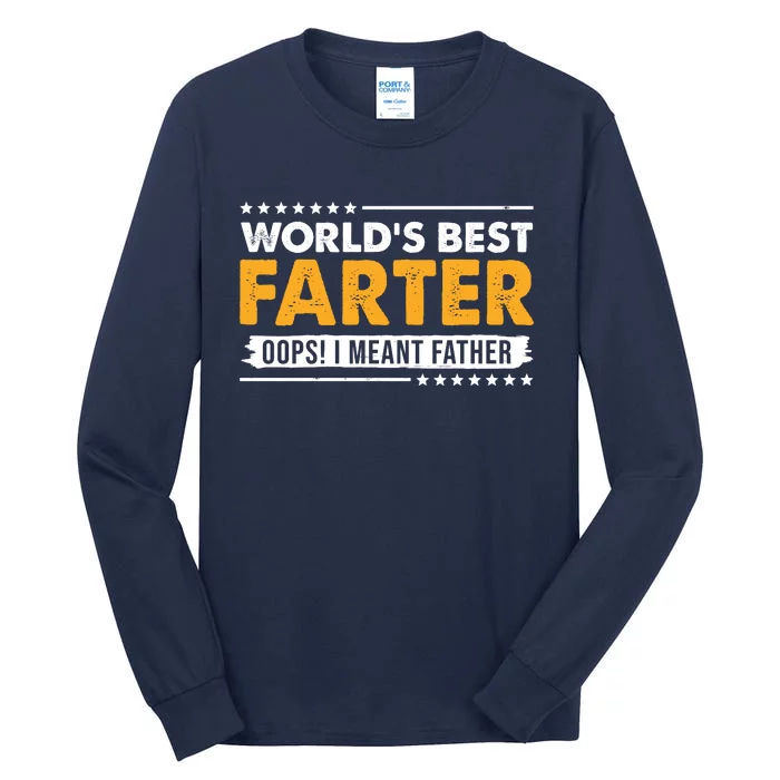 Worlds Best Farter Oops I Meant Father Funny Tall Long Sleeve T-Shirt