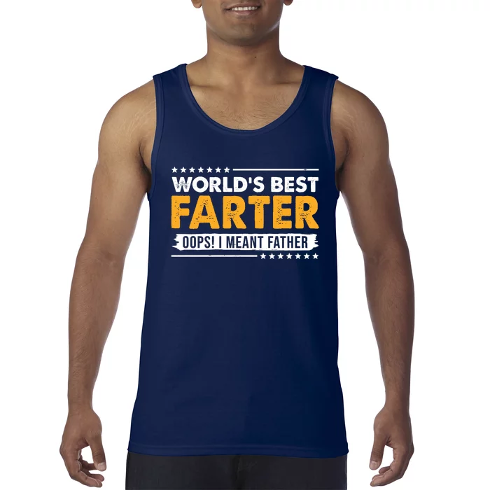 Worlds Best Farter Oops I Meant Father Funny Tank Top