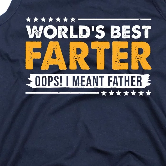 Worlds Best Farter Oops I Meant Father Funny Tank Top