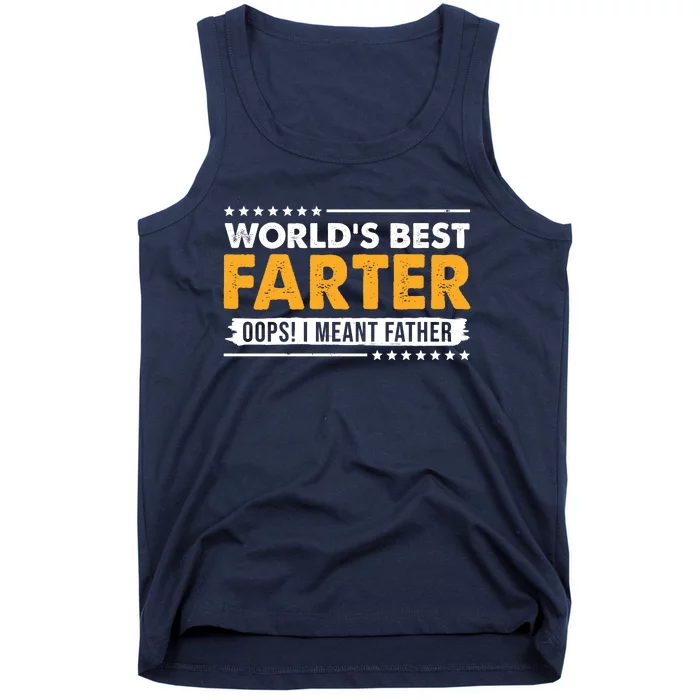 Worlds Best Farter Oops I Meant Father Funny Tank Top