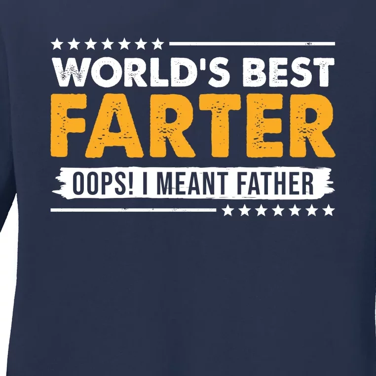 Worlds Best Farter Oops I Meant Father Funny Ladies Long Sleeve Shirt